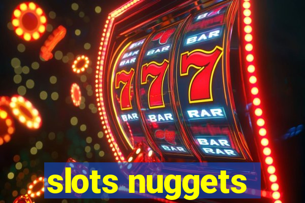 slots nuggets