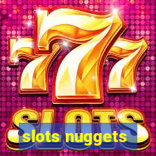 slots nuggets