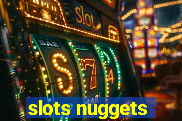 slots nuggets