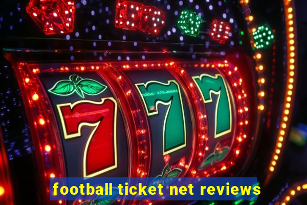 football ticket net reviews