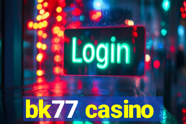 bk77 casino