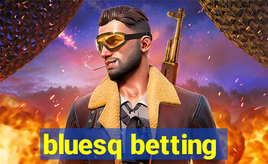 bluesq betting