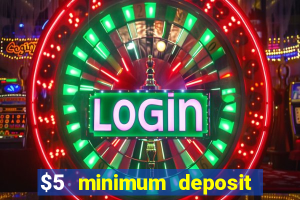 $5 minimum deposit casino australia 2020