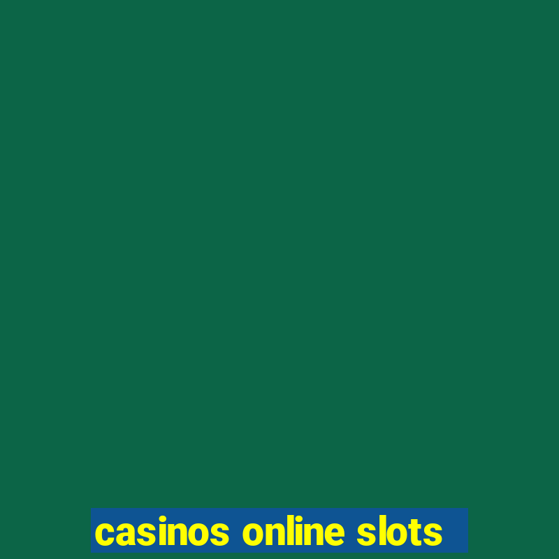 casinos online slots