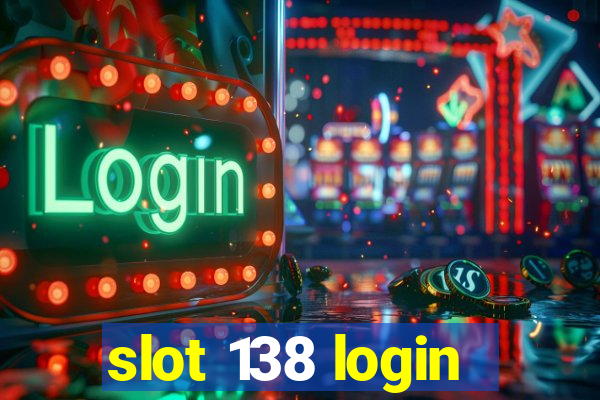 slot 138 login