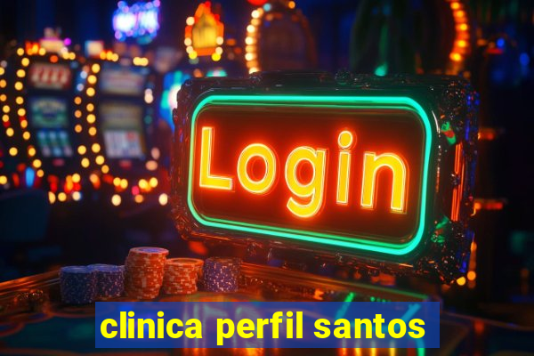 clinica perfil santos