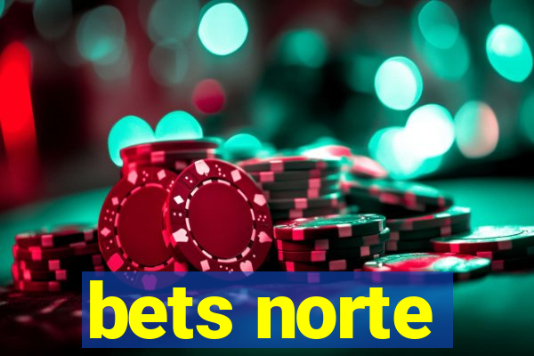 bets norte