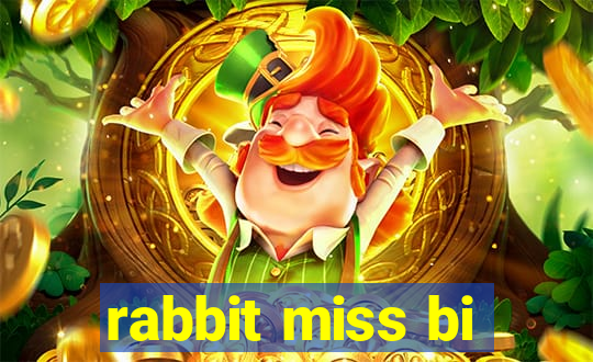 rabbit miss bi