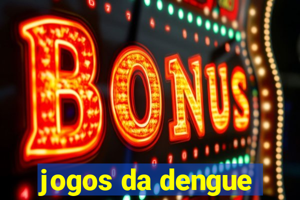 jogos da dengue