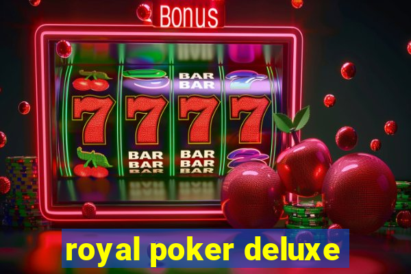 royal poker deluxe