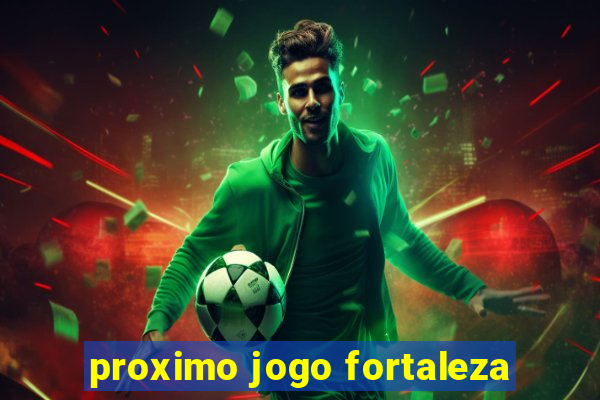 proximo jogo fortaleza