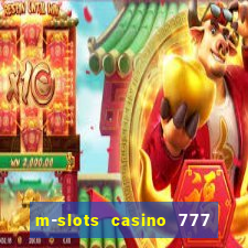 m-slots casino 777 win downloadable content