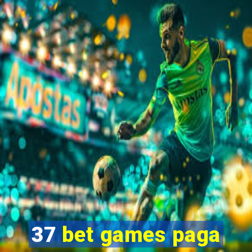 37 bet games paga