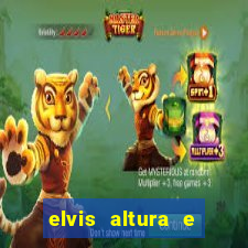 elvis altura e peso elvis bugalu altura e