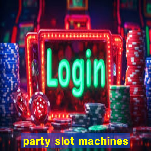 party slot machines