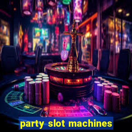 party slot machines