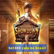 bet365 caiu no brasil