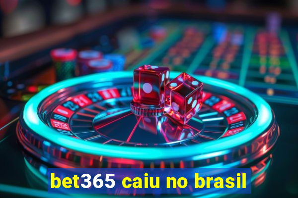 bet365 caiu no brasil