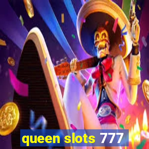 queen slots 777