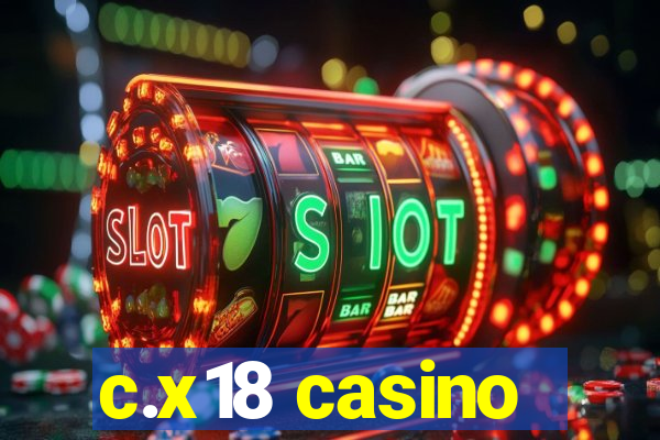 c.x18 casino