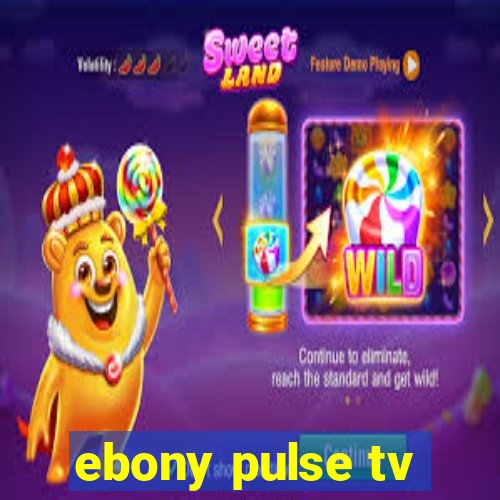 ebony pulse tv