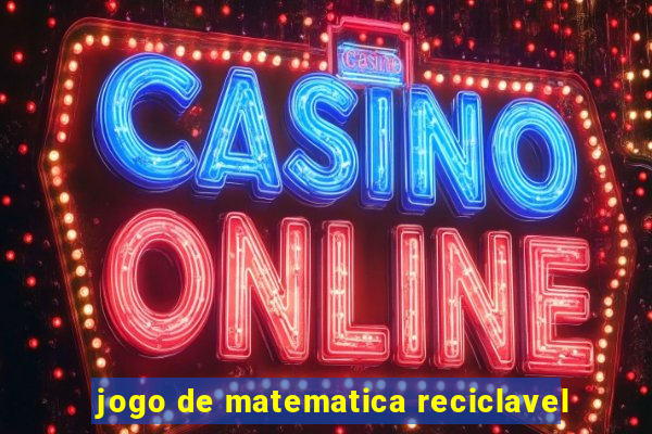 jogo de matematica reciclavel