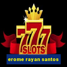 erome rayan santos