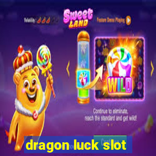 dragon luck slot