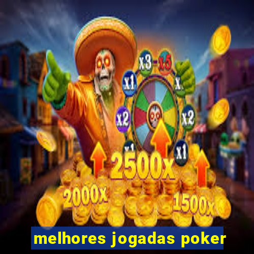 melhores jogadas poker