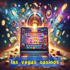 las vegas casinos and hotels