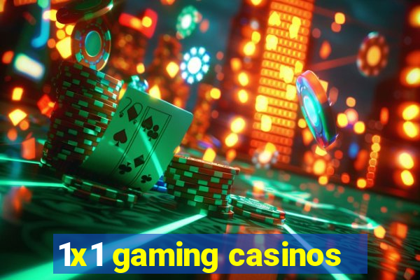 1x1 gaming casinos