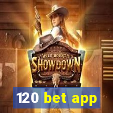 120 bet app