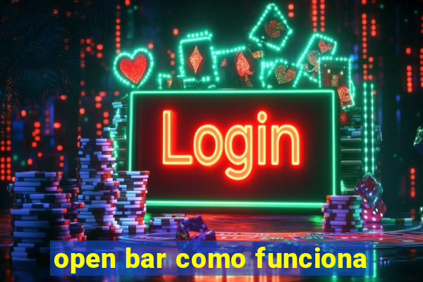 open bar como funciona