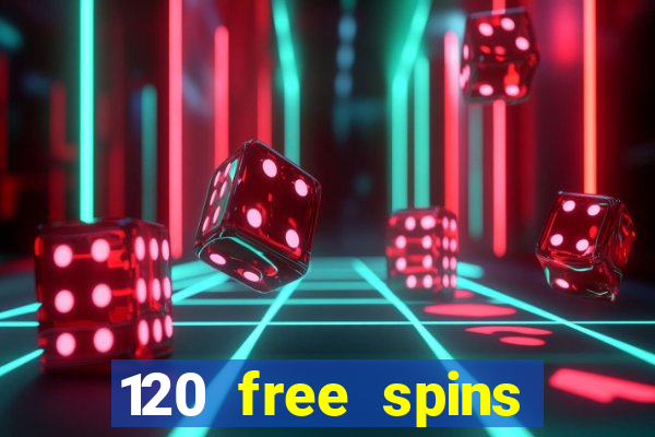 120 free spins online casino real money