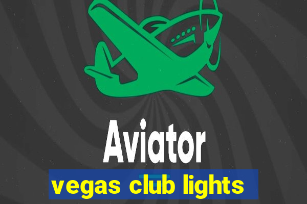 vegas club lights