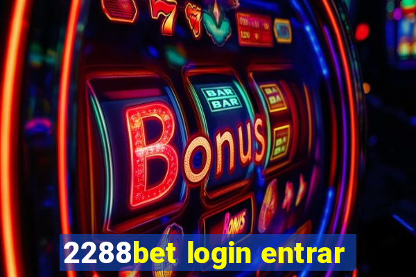 2288bet login entrar