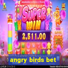 angry birds bet