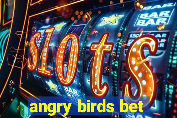 angry birds bet