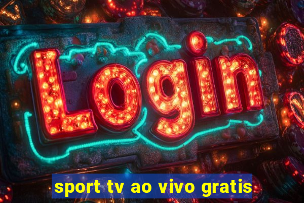 sport tv ao vivo gratis