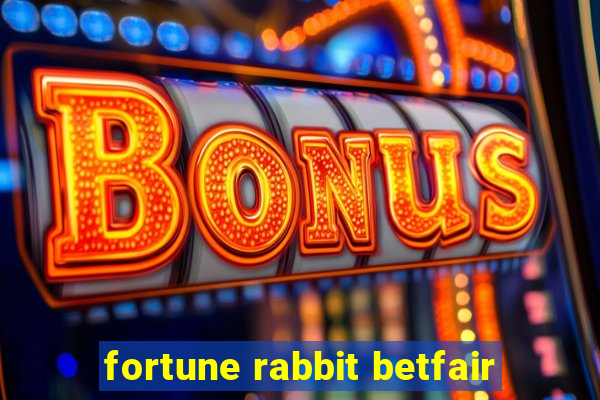 fortune rabbit betfair