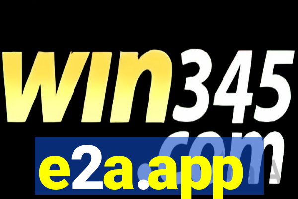 e2a.app