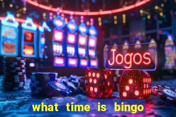 what time is bingo at foxwoods