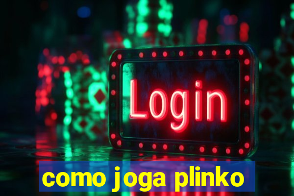 como joga plinko