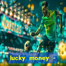 lucky money - jogos a dinheiro