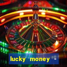 lucky money - jogos a dinheiro