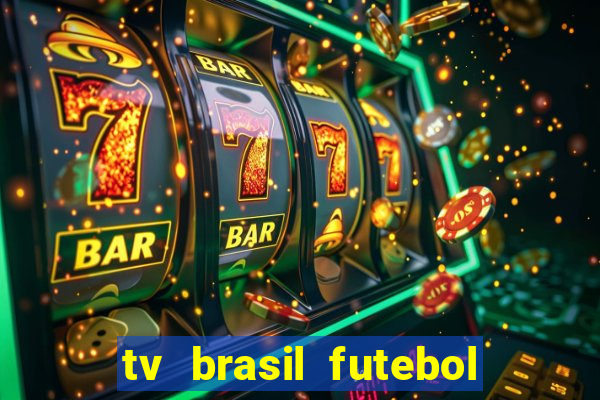 tv brasil futebol da hora