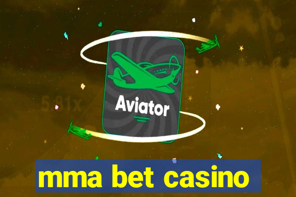 mma bet casino