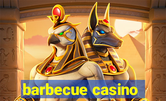 barbecue casino