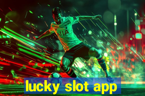 lucky slot app