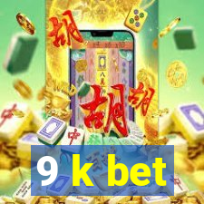 9 k bet